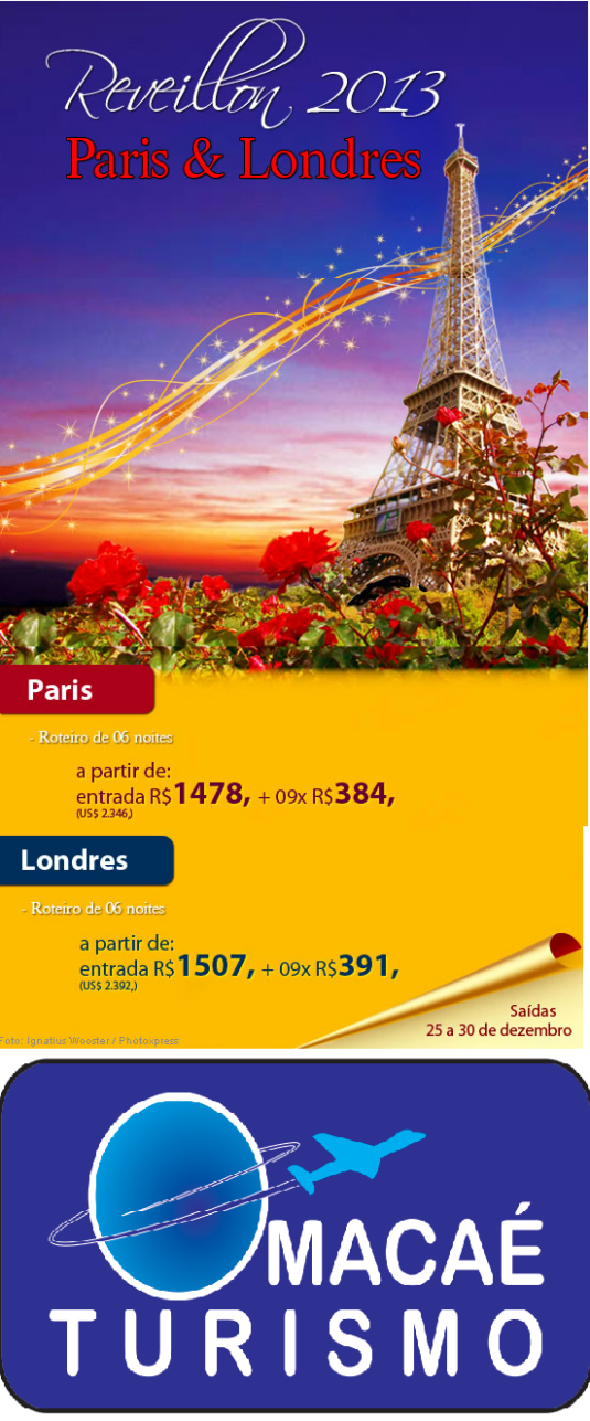 Reveillion 2013 em Paris & Londres. Consulte a Macaé Turismo. Solicite nos um orçamento sem compromisso. 